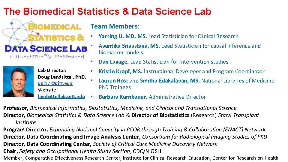 The Biomedical Statistics & Data Science Lab Team Members: • Yaming Li, MD, MS.