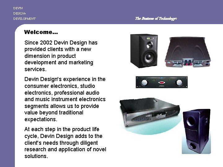 DEVIN DESIGN+ DEVELOPMENT Welcome… Since 2002 Devin Design has provided clients with a new