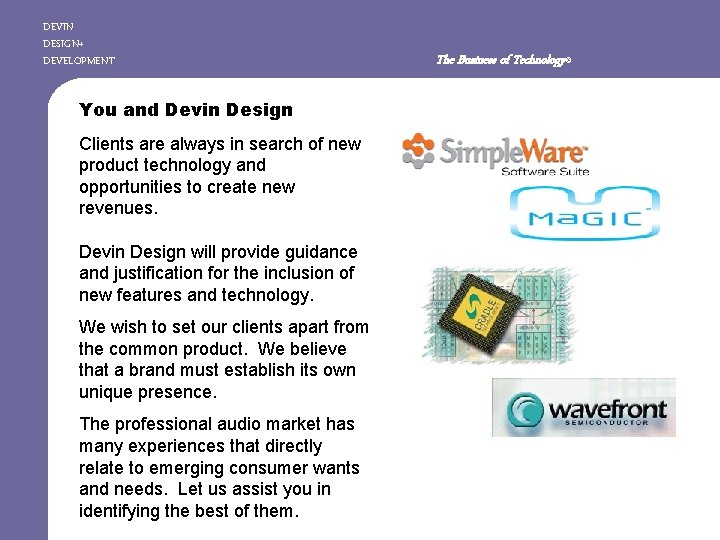 DEVIN DESIGN+ DEVELOPMENT You and Devin Design Clients are always in search of new