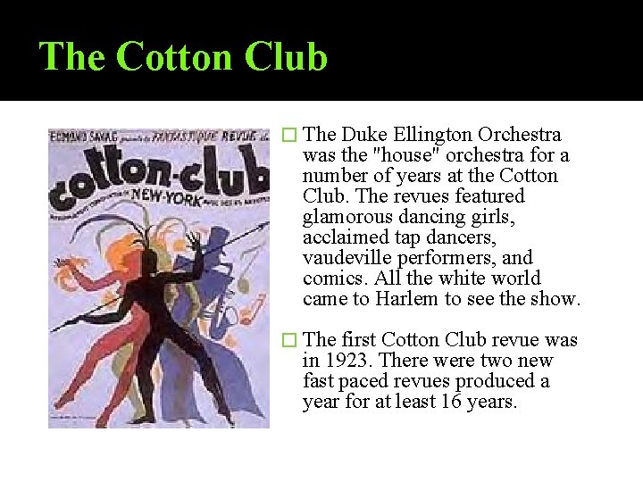 The Cotton Club � The Duke Ellington Orchestra was the "house" orchestra for a The Cotton Club � The Duke Ellington Orchestra was the "house" orchestra for a