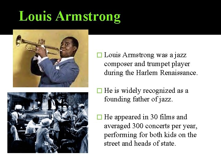 Louis Armstrong � Louis Armstrong was a jazz composer and trumpet player during the Louis Armstrong � Louis Armstrong was a jazz composer and trumpet player during the