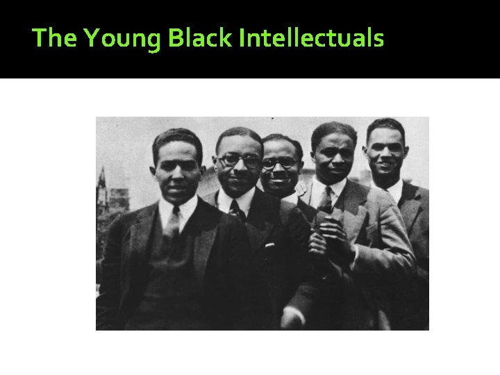 The Young Black Intellectuals The Young Black Intellectuals