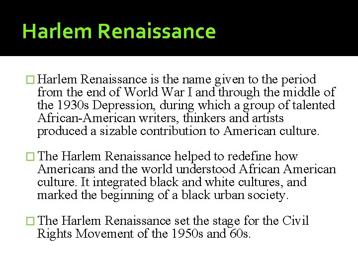 Harlem Renaissance � Harlem Renaissance is the name given to the period from the Harlem Renaissance � Harlem Renaissance is the name given to the period from the
