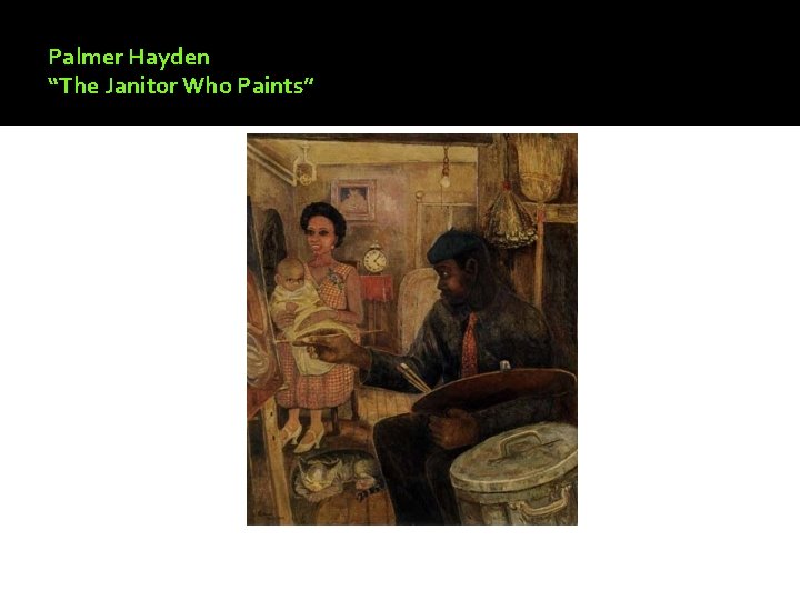 Palmer Hayden “The Janitor Who Paints” Palmer Hayden “The Janitor Who Paints”