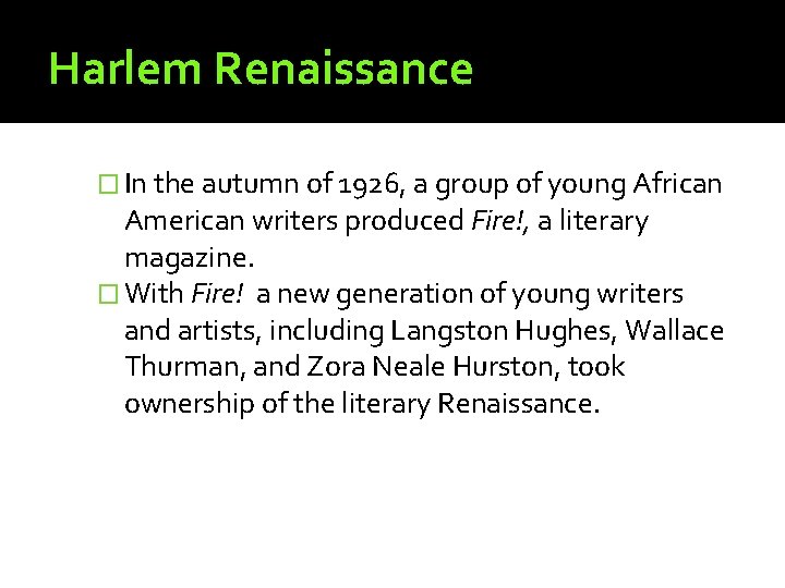 Harlem Renaissance � In the autumn of 1926, a group of young African American Harlem Renaissance � In the autumn of 1926, a group of young African American