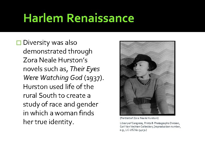 Harlem Renaissance � Diversity was also demonstrated through Zora Neale Hurston’s novels such as, Harlem Renaissance � Diversity was also demonstrated through Zora Neale Hurston’s novels such as,