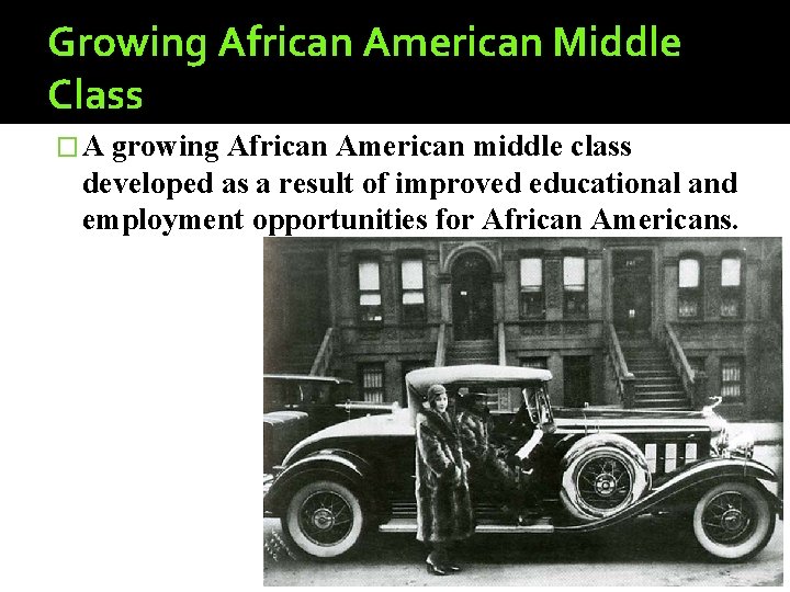 Growing African American Middle Class �A growing African American middle class developed as a Growing African American Middle Class �A growing African American middle class developed as a