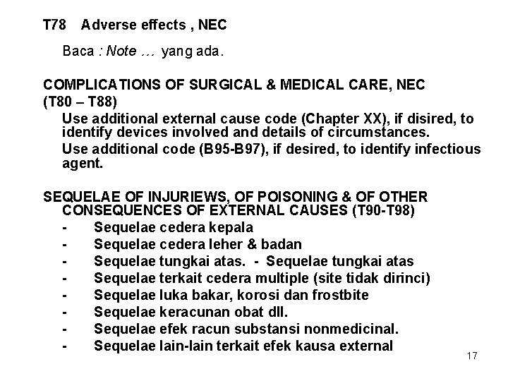 T 78 Adverse effects , NEC Baca : Note … yang ada. COMPLICATIONS OF