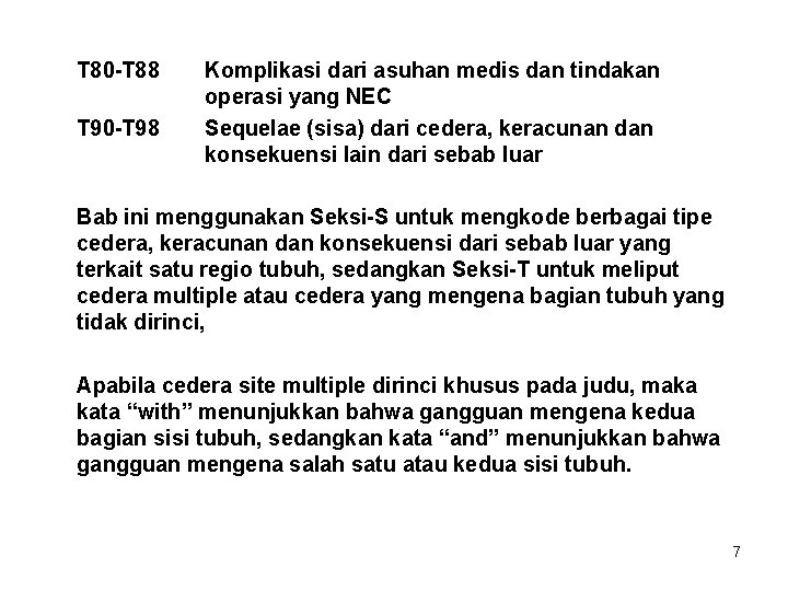 T 80 -T 88 T 90 -T 98 Komplikasi dari asuhan medis dan tindakan