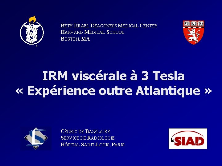 BETH ISRAEL DEACONESS MEDICAL CENTER HARVARD MEDICAL SCHOOL BOSTON, MA IRM viscérale à 3
