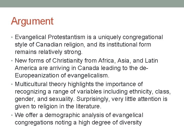Argument • Evangelical Protestantism is a uniquely congregational style of Canadian religion, and its