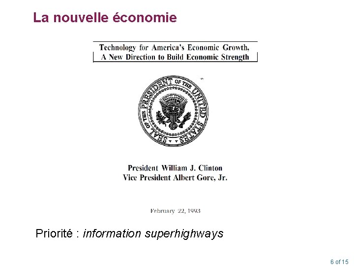 La nouvelle économie Priorité : information superhighways 6 of 15 