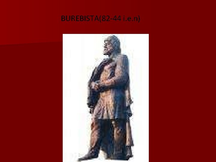 BUREBISTA(82 -44 i. e. n) 