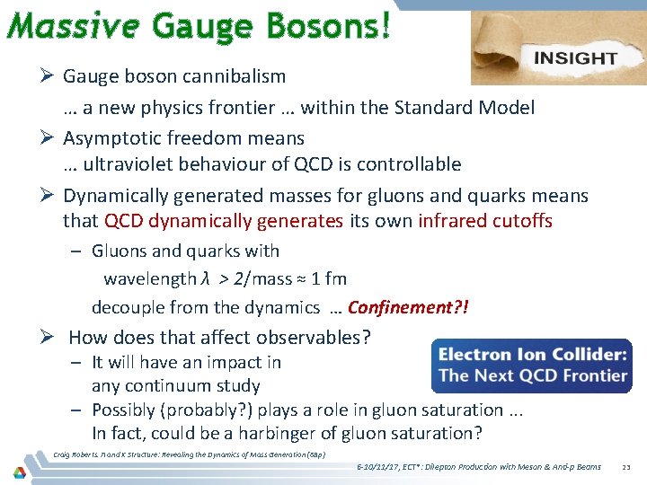 Massive Gauge Bosons! Ø Gauge boson cannibalism … a new physics frontier … within