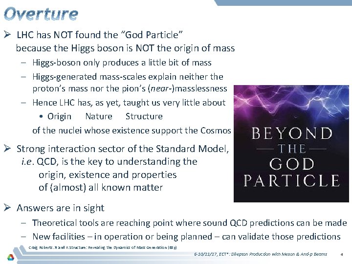 Ø LHC has NOT found the “God Particle” because the Higgs boson is NOT