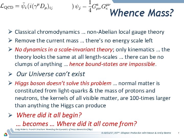 Whence Mass? Ø Classical chromodynamics … non-Abelian local gauge theory Ø Remove the current