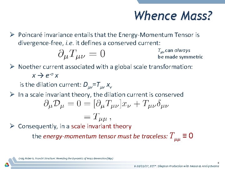 Whence Mass? Ø Poincaré invariance entails that the Energy-Momentum Tensor is divergence-free, i. e.