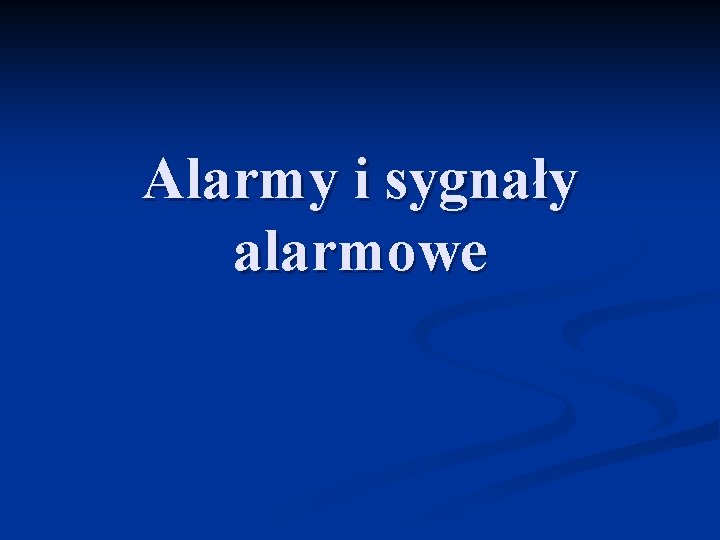 Alarmy i sygnały alarmowe 