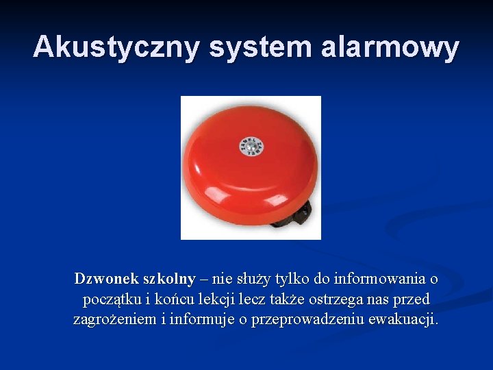 Akustyczny system alarmowy Dzwonek szkolny – nie służy tylko do informowania o początku i