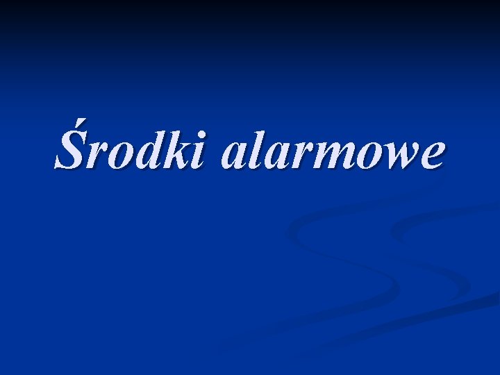 Środki alarmowe 