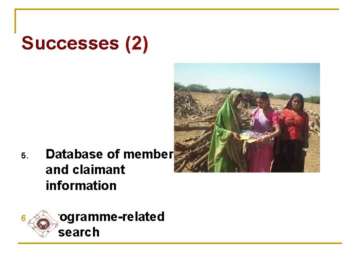 Successes (2) 5. Database of member and claimant information 6. Programme-related research 