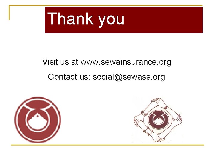 Thank you Visit us at www. sewainsurance. org Contact us: social@sewass. org 