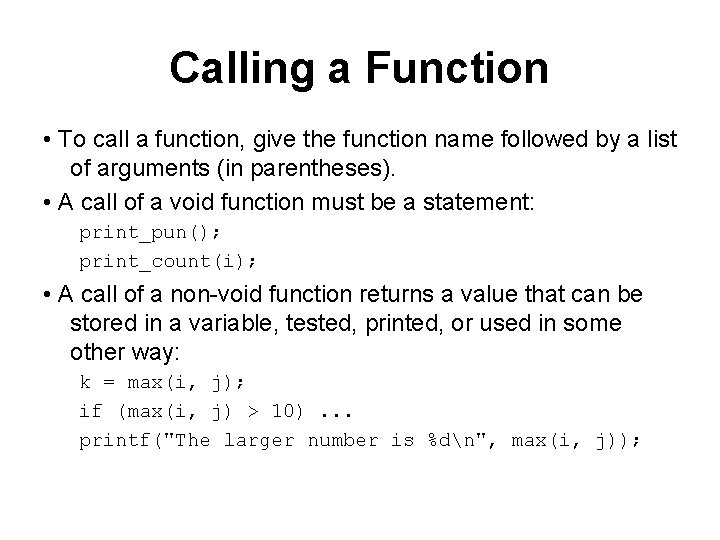 Calling a Function • To call a function, give the function name followed by