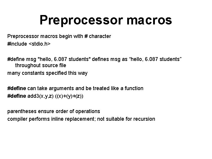Preprocessor macros begin with # character #include <stdio. h> #define msg "hello, 6. 087