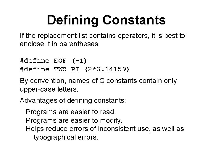 Defining Constants If the replacement list contains operators, it is best to enclose it