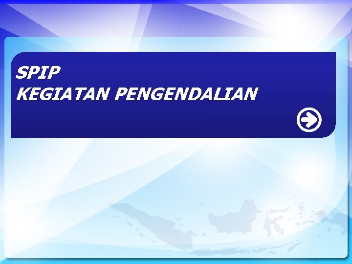 SPIP KEGIATAN PENGENDALIAN 