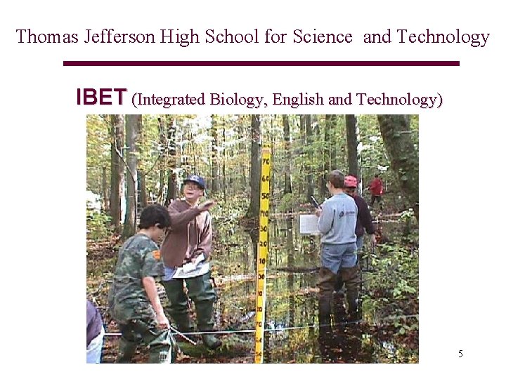 Thomas Jefferson High School for Science and Technology IBET (Integrated Biology, English and Technology)