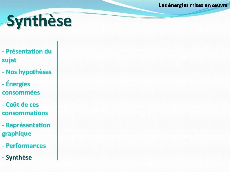 Les énergies mises en œuvre Synthèse - Présentation du sujet - Nos hypothèses -