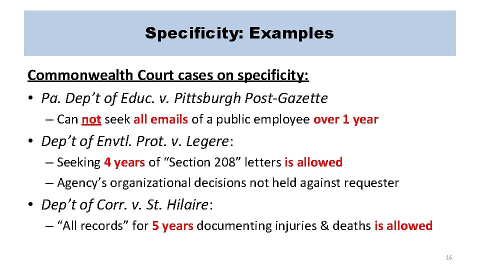 Specificity: Examples Commonwealth Court cases on specificity: • Pa. Dep’t of Educ. v. Pittsburgh