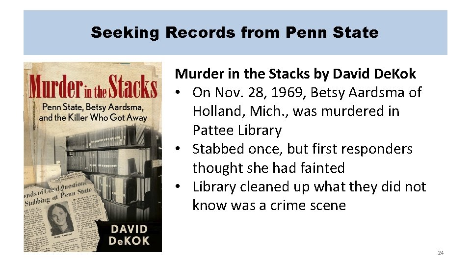 Seeking Records from Penn State Murder in the Stacks by David De. Kok •
