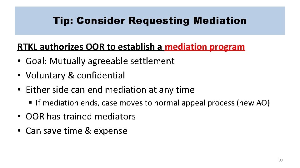 Tip: Consider Requesting Mediation RTKL authorizes OOR to establish a mediation program • Goal: