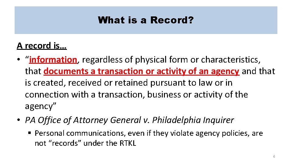 What is a Record? A record is… • “information, regardless of physical form or