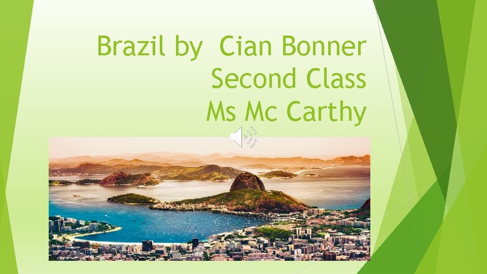 Brazil by Cian Bonner Second Class Ms Mc Carthy 