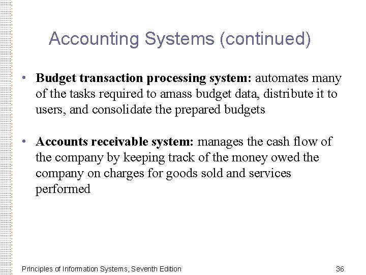 Accounting Systems (continued) • Budget transaction processing system: automates many of the tasks required