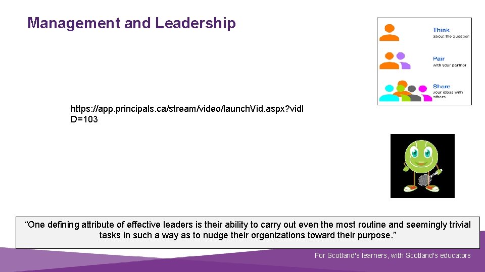 Management and Leadership https: //app. principals. ca/stream/video/launch. Vid. aspx? vid. I D=103 “One defining