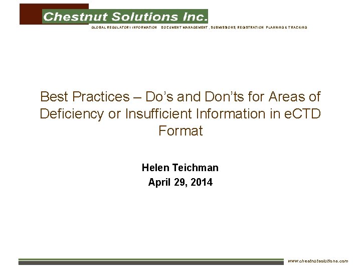GLOBAL REGULATORY INFORMATION : DOCUMENT MANAGEMENT , SUBMISSIONS, REGISTRATION PLANNING & TRACKING Best Practices