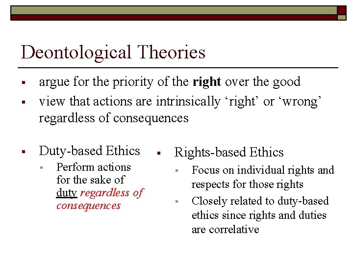 Deontological Theories § argue for the priority of the right over the good view