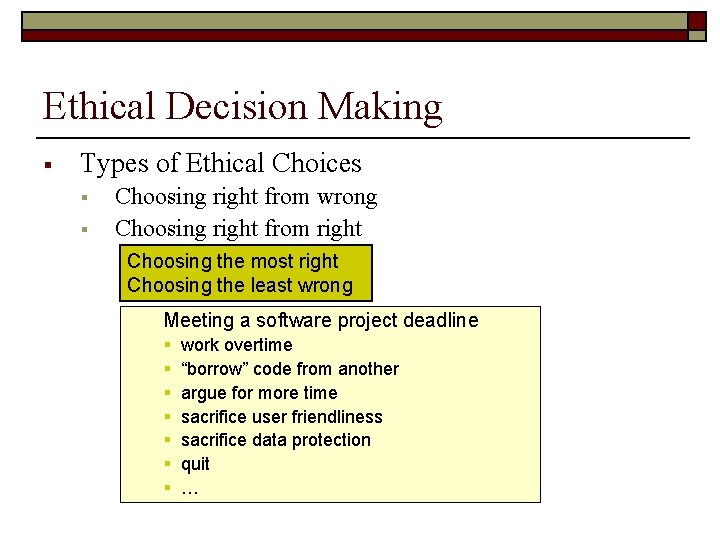 Ethical Decision Making § Types of Ethical Choices § § Choosing right from wrong