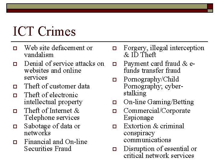 ICT Crimes o o o o Web site defacement or vandalism Denial of service