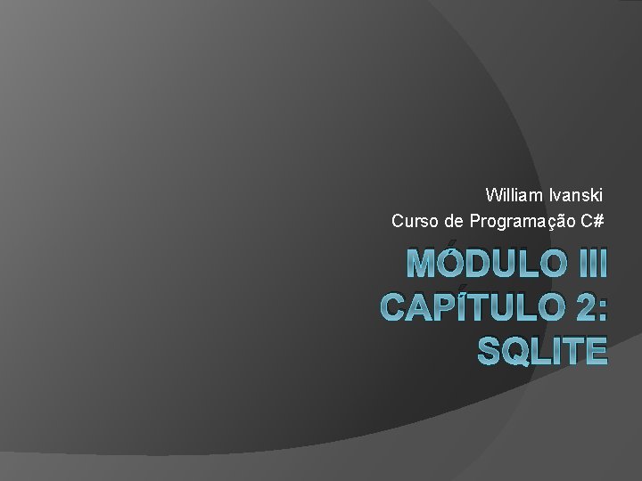 William Ivanski Curso de Programao C MDULO III