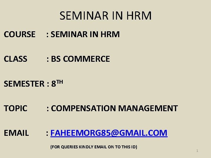 SEMINAR IN HRM COURSE : SEMINAR IN HRM CLASS : BS COMMERCE SEMESTER :