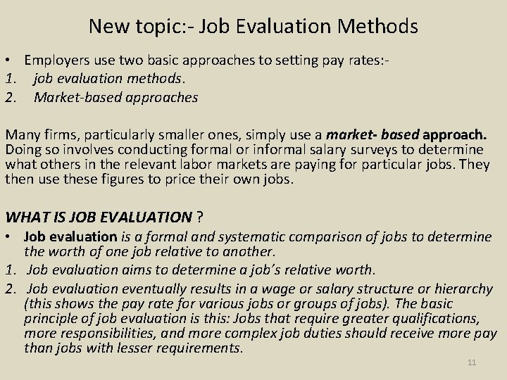 New topic: - Job Evaluation Methods • Employers use two basic approaches to setting