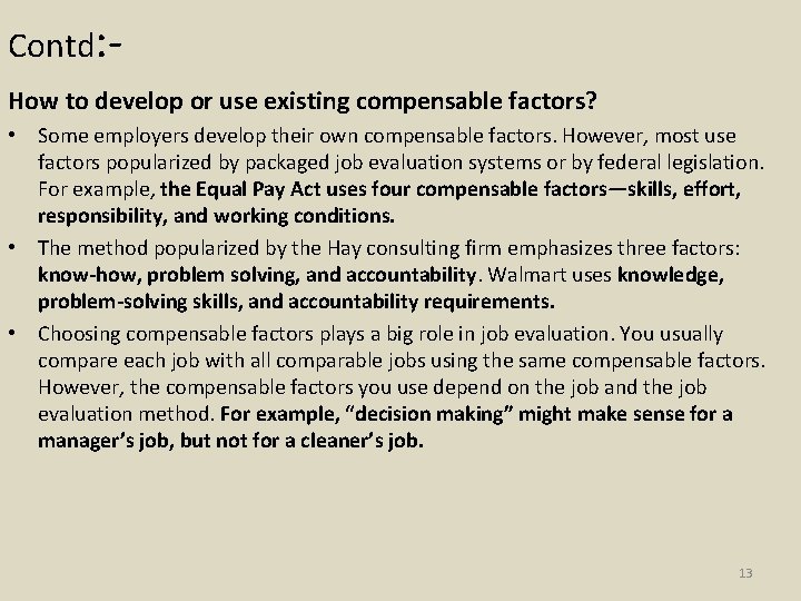 Contd: How to develop or use existing compensable factors? • Some employers develop their