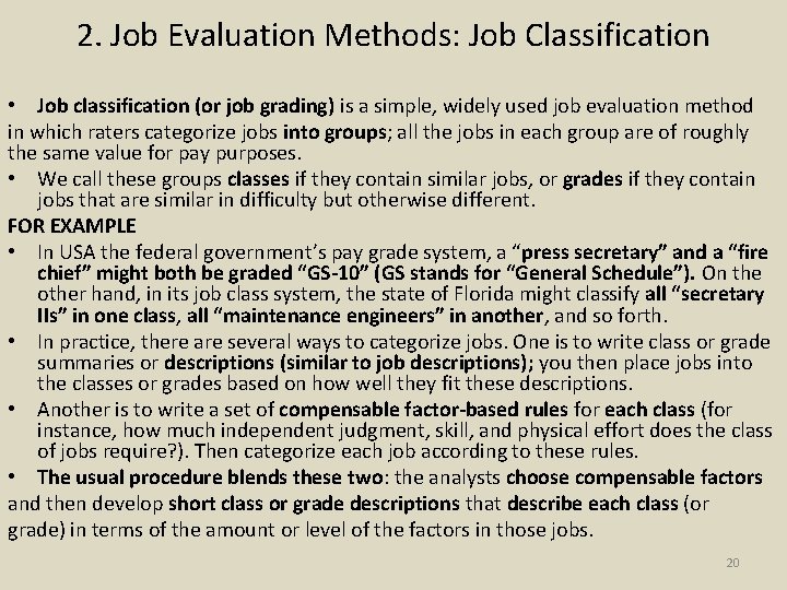 2. Job Evaluation Methods: Job Classification • Job classification (or job grading) is a