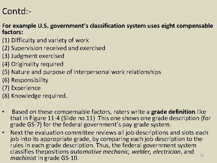 Contd: For example U. S. government’s classification system uses eight compensable factors: (1) Difficulty