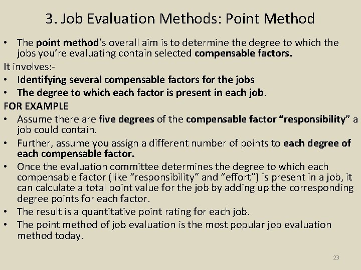 3. Job Evaluation Methods: Point Method • The point method’s overall aim is to